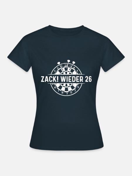 Zack wieder 26, Dartspieler Outfit, Geschenkidee - Frauen T-Shirt - Navy