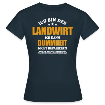 Landwirt - ich kann Dummheit nicht reparieren - Frauen T-Shirt - Navy - Vorne - AI Model Female 172 dark (172cm)