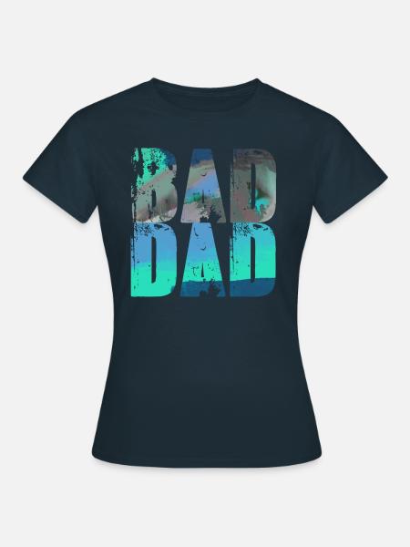 bad dad,dad,graffiti,schwarz,typo,schrift,bunt - Frauen T-Shirt - Navy