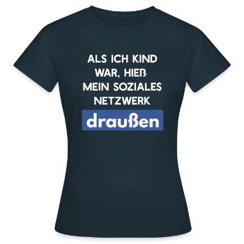 Lustiges Soziales Netzwerk Hieß Draußen Spruch - Frauen T-Shirt - Navy - Vorne - AI Model Female 172 dark (172cm)