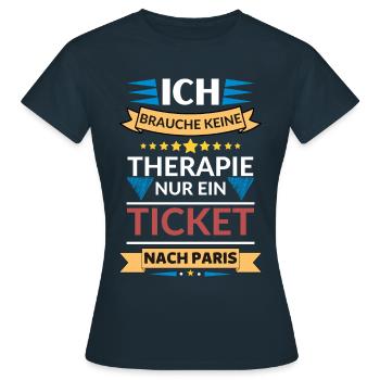 Ein Ticket nach Paris, ist wie eine Therapie - Frauen T-Shirt - Navy - Vorne - AI Model Female 172 dark (172cm)