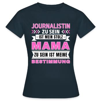 Journalistin zu sein ist mein Stolz; Mama Geschenk - Frauen T-Shirt - Navy - Vorne - AI Model Female 172 dark (172cm)