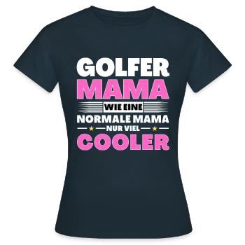 Golfer Mama wie eine normale nur viel cooler - Frauen T-Shirt - Navy - Vorne - AI Model Female 172 dark (172cm)
