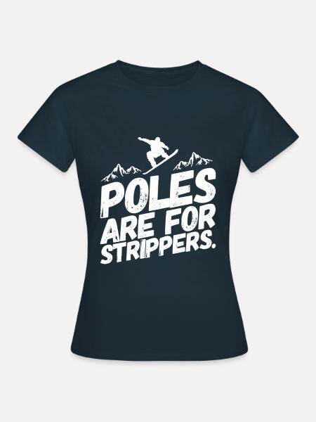 Snowboarding Snowboard Snowboarder Stripper - Frauen T-Shirt - Navy