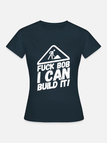 Bauarbeiter Baustelle Bob - Frauen T-Shirt - Navy
