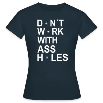 Funny Dont Work With Assholes Asshole - Women's T-Shirt - navy - Front - AI Model Female 172 dark (172cm)