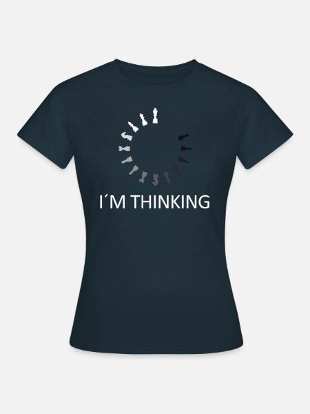 Funny IM THINKING Chess Chess Player Pieces - Women's T-Shirt - navy