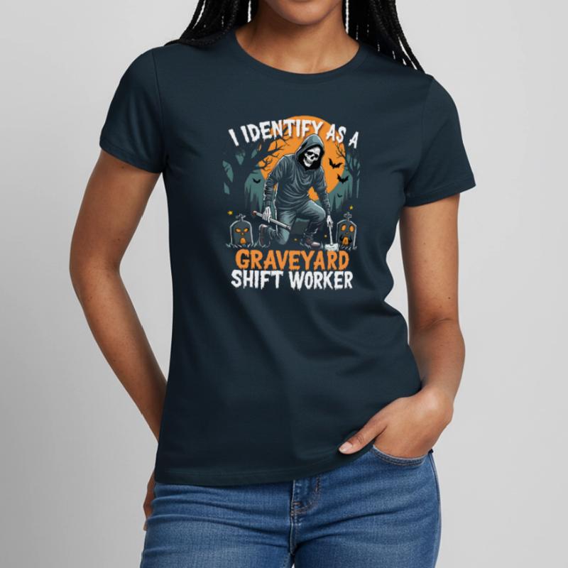 lustiges I Identify As A Graveyard Shift Worker Frauen T-Shirt