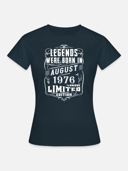 Bursdag august 1976 År Limited Edition Legend - T-skjorte for kvinner - marine