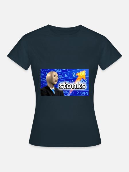 Stonks | Geschenk Meme Lustig Freunde Geschenkidee - Frauen T-Shirt - Navy