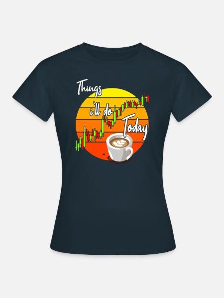 Kaffee und Trading - Frauen T-Shirt - Navy