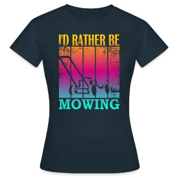 I'd rather be mowing - Women's T-Shirt - navy - Front - AI Model Female 172 dark (172cm)