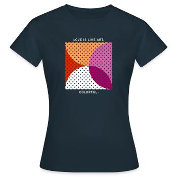 Liebe ist wie Kunst - bunt - LGBTQ Lesbian Pride - Frauen T-Shirt - Navy - Vorne - AI Model Female 172 dark (172cm)