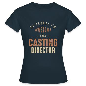 Je suis génial Je suis un directeur de casting Drôle de travail - T-shirt Femme - marine - Devant - AI Model Female 172 dark (172cm)