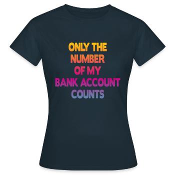 Seul le numéro de mon compte bancaire compte - T-shirt Femme - marine - Devant - AI Model Female 172 dark (172cm)