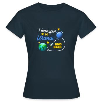 Ich Liebe Dich Bis Zum Uranus Und Zurück Zum - Frauen T-Shirt - Navy - Vorne - AI Model Female 172 dark (172cm)
