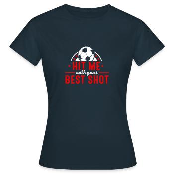Le football m’a frappé avec ton meilleur tir au football - T-shirt Femme - marine - Devant - AI Model Female 172 dark (172cm)