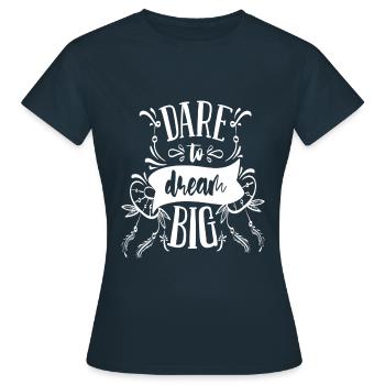 Dare to dream big - Women's T-Shirt - navy - Front - AI Model Female 172 dark (172cm)