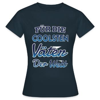 Für Die Coolsten Väter Der Welt Sport Unterhaltung - Frauen T-Shirt - Navy - Vorne - AI Model Female 172 dark (172cm)
