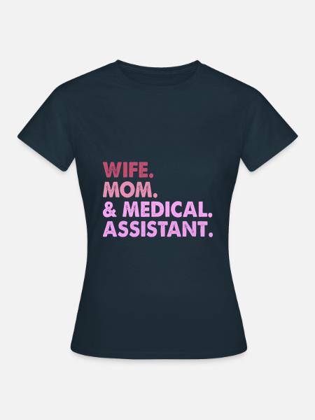 Ehefrau Mutter & medizinische Assistentin Medizin - Frauen T-Shirt - Navy