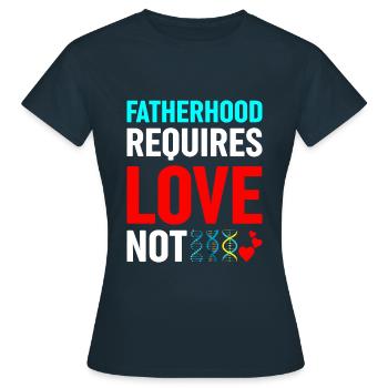 La paternité exige de l’amour, pas de la génétique - T-shirt Femme - marine - Devant - AI Model Female 172 dark (172cm)