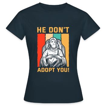 Il ne vous adopte pas, il vous donne juste de l’espoir - T-shirt Femme - marine - Devant - AI Model Female 172 dark (172cm)