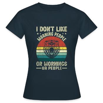 Je n’aime pas les gens du matin ou les matins ou les gens - T-shirt Femme - marine - Devant - AI Model Female 172 dark (172cm)