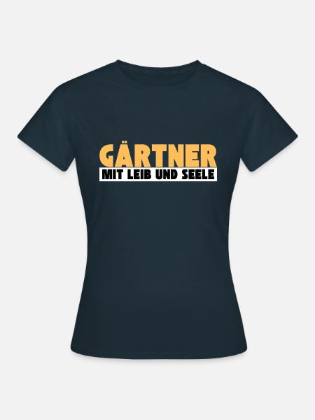 Gärtner mit Leib und Seele - Frauen T-Shirt - Navy