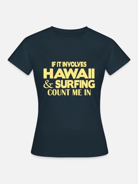 Hawaii Surfing - Frauen T-Shirt - Navy