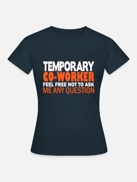 Temporary Co-Worker - Frauen T-Shirt - Navy