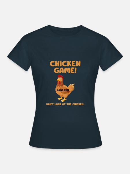 Chicken Game Don't Look At The Chicken - Dame-T-shirt - marineblå