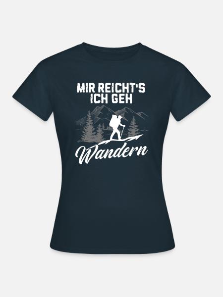 Mir reicht´s ich geh wandern! Wander Shirt, Fun - Frauen T-Shirt - Navy