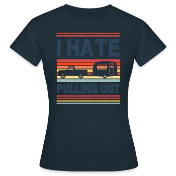 Ich hasse Ausziehen - Wohnwagen - Frauen T-Shirt - Navy - Vorne - AI Model Female 172 dark (172cm)