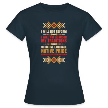 We will not reform, we will increase pride. - Women's T-Shirt - navy - Front - AI Model Female 172 dark (172cm)