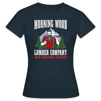 Morning Wood Lumber Company, Wir Arbeiten Hart Für - Frauen T-Shirt - Navy - Vorne - AI Model Female 172 dark (172cm)