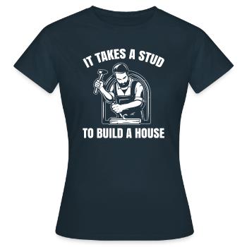 Il faut du goujon pour créer une maison pour tous les charpentiers - T-shirt Femme - marine - Devant - AI Model Female 172 dark (172cm)