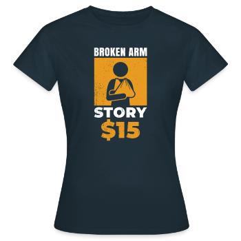 Broken Arm Story 15 $ pour le malheureux - T-shirt Femme - marine - Devant - AI Model Female 172 dark (172cm)