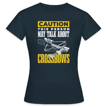 Achtung Diese Person Kann Über Armbrüste Für - Frauen T-Shirt - Navy - Vorne - AI Model Female 172 dark (172cm)