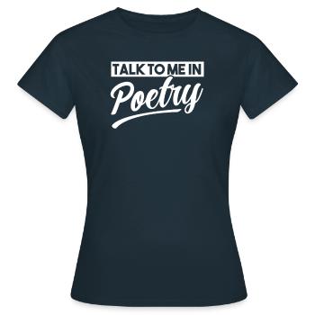 Sprich Mit Mir In Poesie - Frauen T-Shirt - Navy - Vorne - AI Model Female 172 dark (172cm)