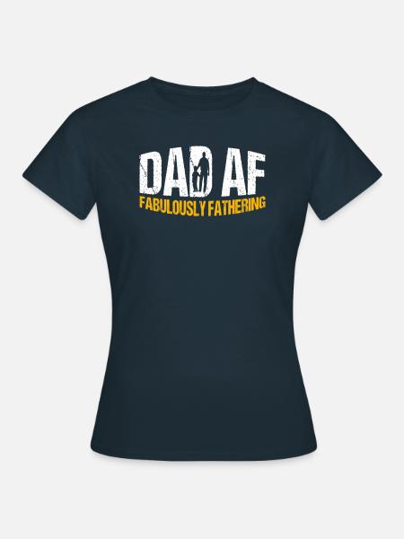 Dad Af Fabulously Fathering - Frauen T-Shirt - Navy