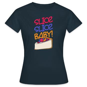 Slice Slice Baby Für Alle Kuchen- Und - Frauen T-Shirt - Navy - Vorne - AI Model Female 172 dark (172cm)