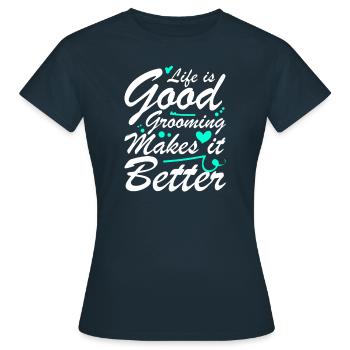 Das Leben Ist Gut Pflegen Macht Es Besser - Frauen T-Shirt - Navy - Vorne - AI Model Female 172 dark (172cm)