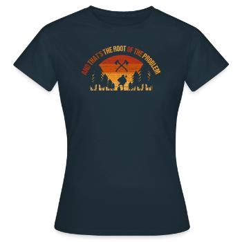 And that is the root of the problem - Women's T-Shirt - navy - Front - AI Model Female 172 dark (172cm)