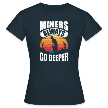 Bergleute Gehen Immer Tiefer - Frauen T-Shirt - Navy - Vorne - AI Model Female 172 dark (172cm)