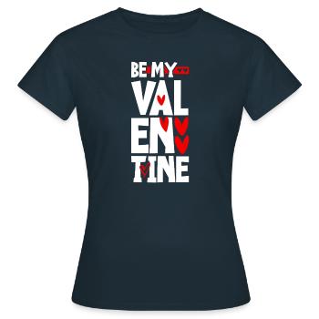 Be My Valentine - Frauen T-Shirt - Navy - Vorne - AI Model Female 172 dark (172cm)