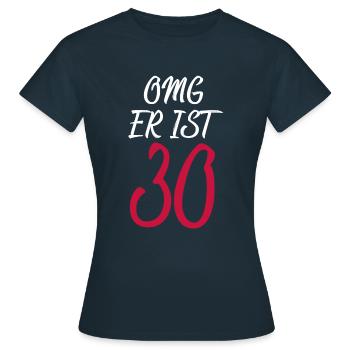 OMG 30, Geburtstag 30er Geschenk - Frauen T-Shirt - Navy - Vorne - AI Model Female 172 dark (172cm)