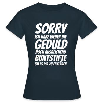 Sorry, keine Geduld zu erklären - Spruch - Frauen T-Shirt - Navy - Vorne - AI Model Female 172 dark (172cm)