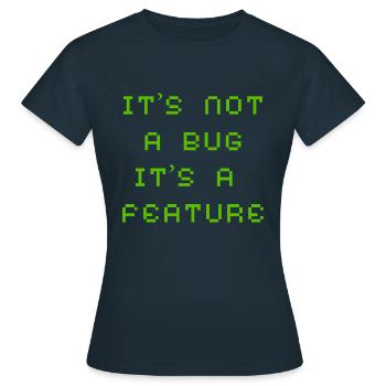 Ce n'est pas un bug mais une fonctionnalité - T-shirt Femme - marine - Devant - AI Model Female 172 dark (172cm)