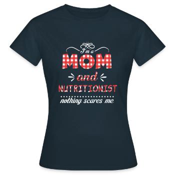 Nothing Scares Mom And Nutritionist Mother's Day - Frauen T-Shirt - Navy - Vorne - AI Model Female 172 dark (172cm)