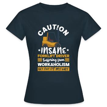Achtung Wahnsinniger Gabelstaplerfahrer Gabelstapler - Frauen T-Shirt - Navy - Vorne - AI Model Female 172 dark (172cm)
